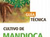 Guia Tecnica del Cultivo de Yuca Mandioca